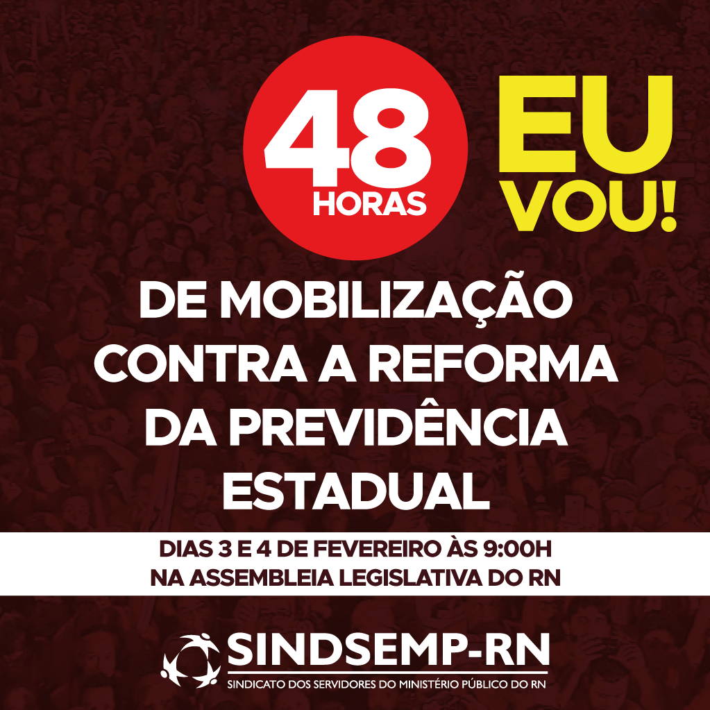 Fórum dos Servidores em protesto contra o Projeto de Reforma da Previdência apresentada pelo Governo Fátima Bezerra.