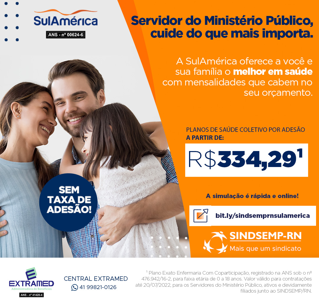 O convênio SulAmérica / SINDSEMP-RN oferece ao servidor do MPRN e a toda sua família o melhor em saúde com mensalidades que cabem no seu orçamento, tendo planos coletivos por adesão a partir de R$ 334,29