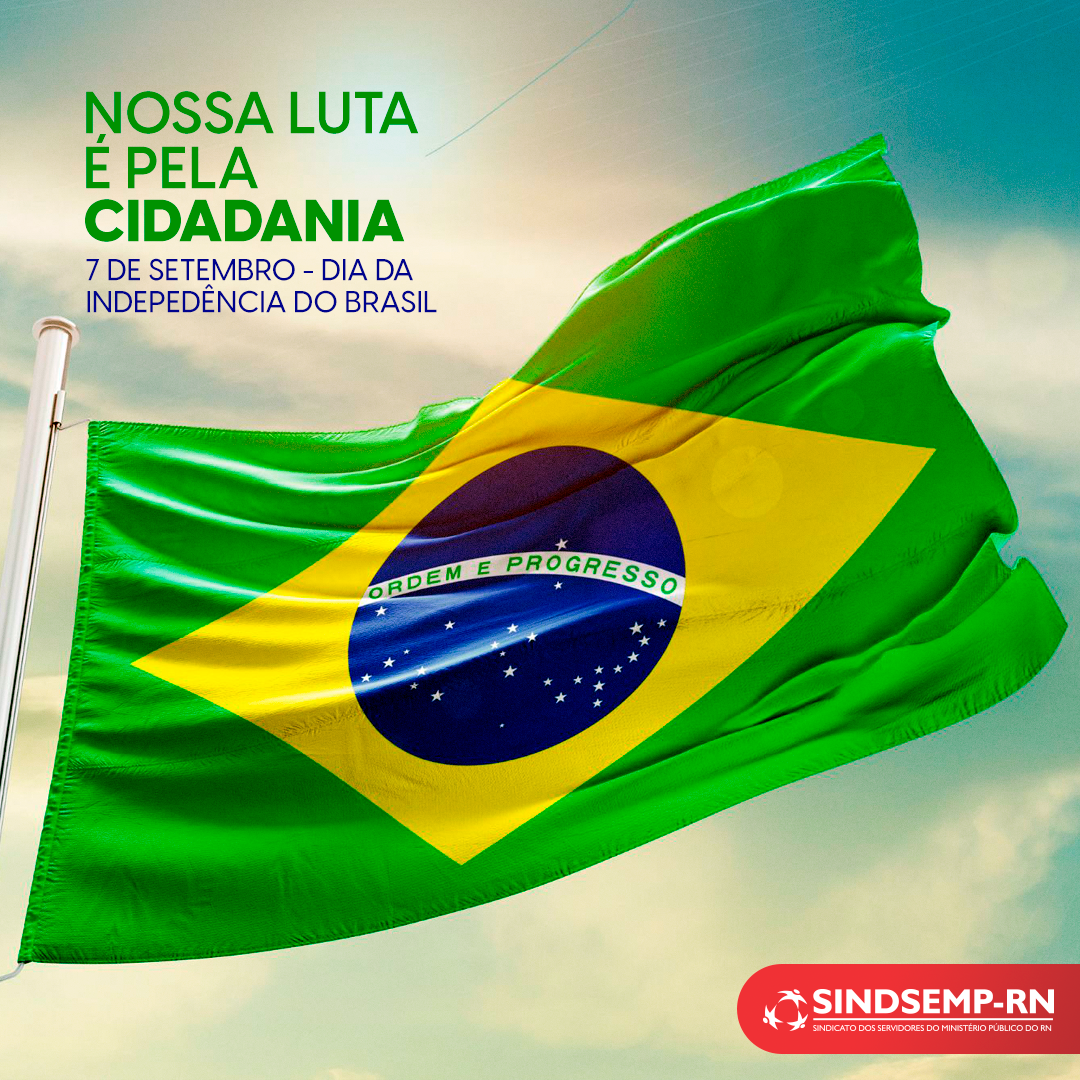 Nossa luta é pela cidadania: 7 de Setembro • Dia da Independência do Brasil