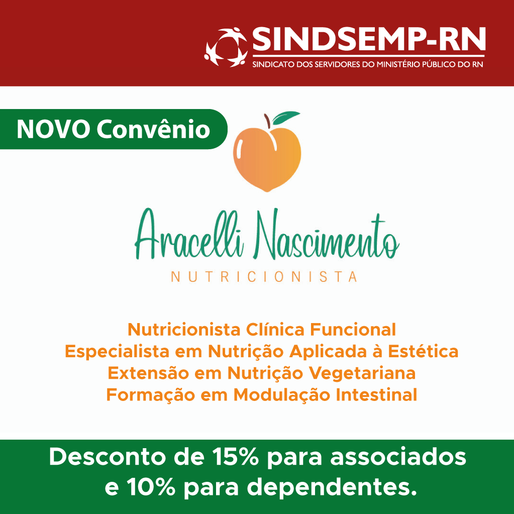 Novo convênio SINDSEMP/RN com ARACELLI NASCIMENTO - Nutricionista Clínica Funcional