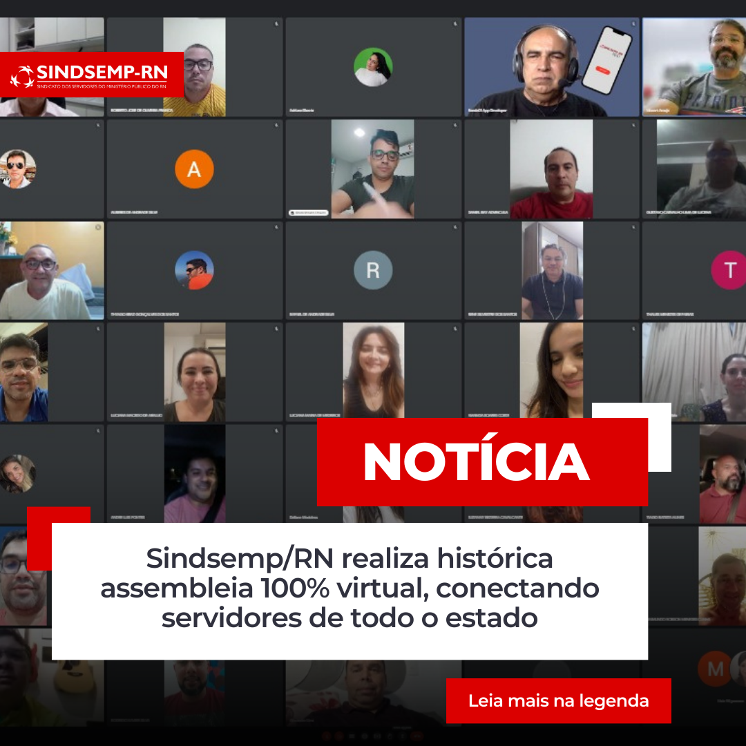 Sindsemp/RN realiza histórica assembleia 100% virtual, conectando servidores de todo o estado