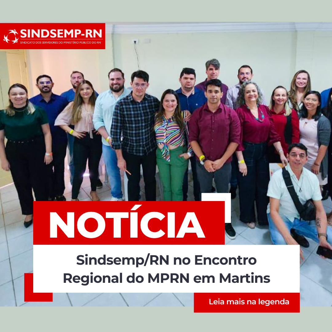 Sindsemp/RN no Encontro Regional do MPRN em Martins