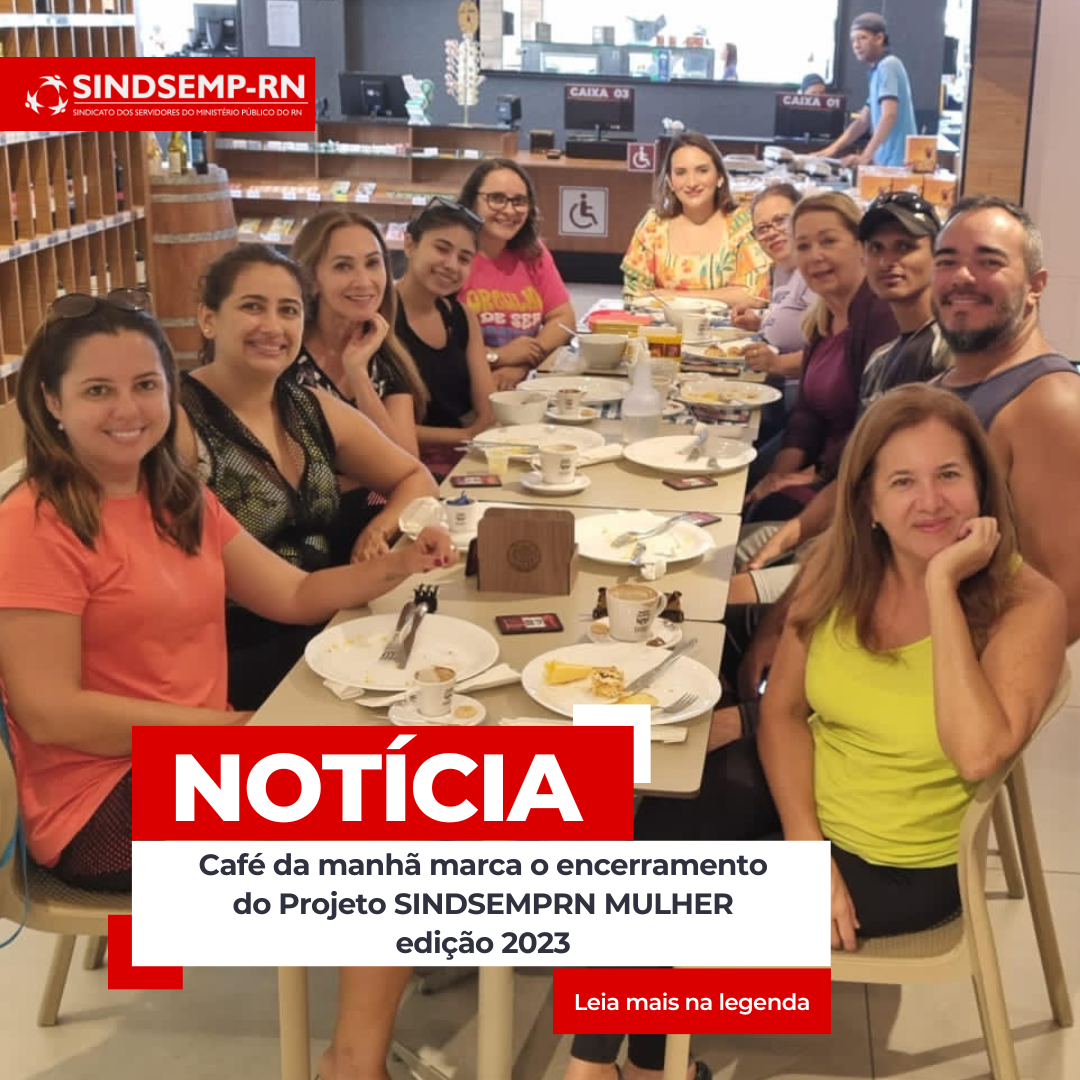 Café da manhã marca o encerramento do Projeto SINDSEMPRN MULHER edição 2023