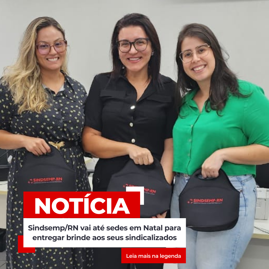 Sindsemp/RN vai até sedes em Natal para entregar brinde aos seus sindicalizados