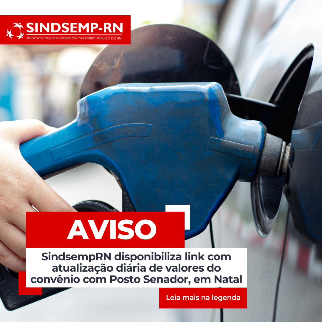 SindsempRN disponibiliza link com atualização diária de valores do convênio com Posto Senador, em Natal