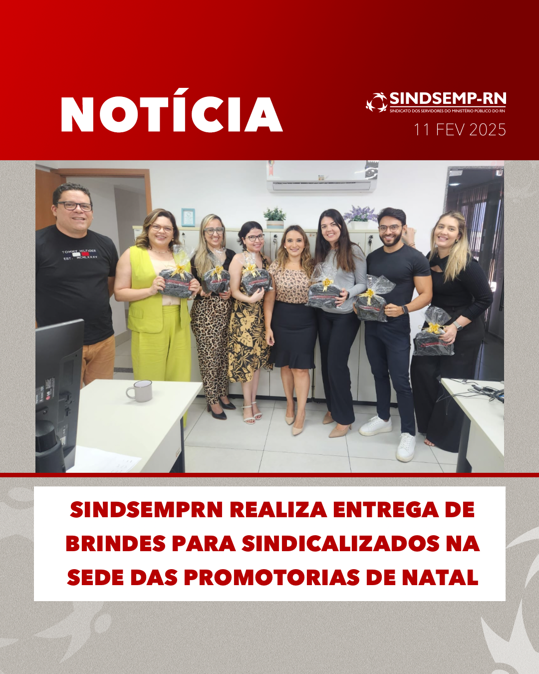 SindsempRN realiza entrega de brindes para sindicalizados na Sede das Promotorias de Natal