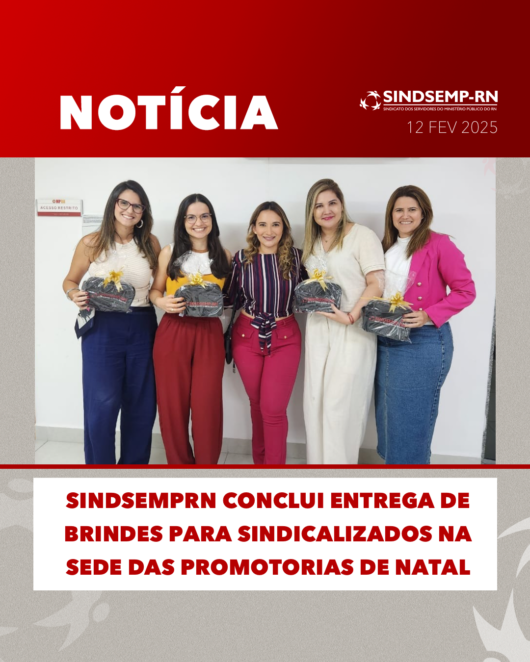 SindsempRN conclui entrega de brindes para sindicalizados na Sede das Promotorias de Natal