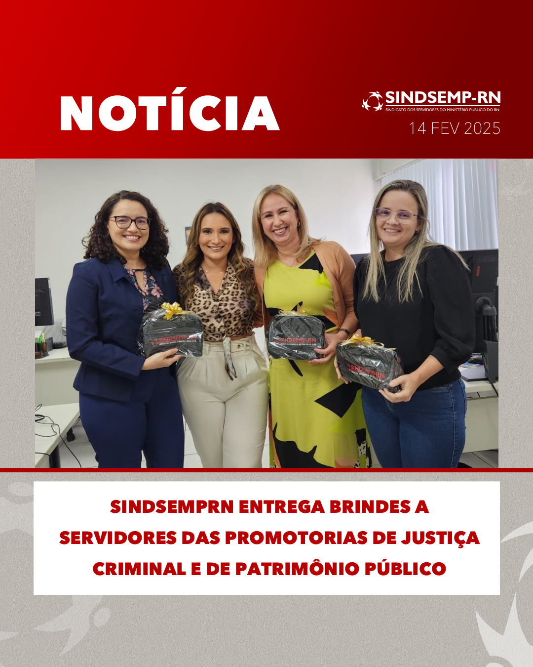 SindsempRN entrega brindes a servidores das Promotorias de Justiça Criminal e de Patrimônio Público