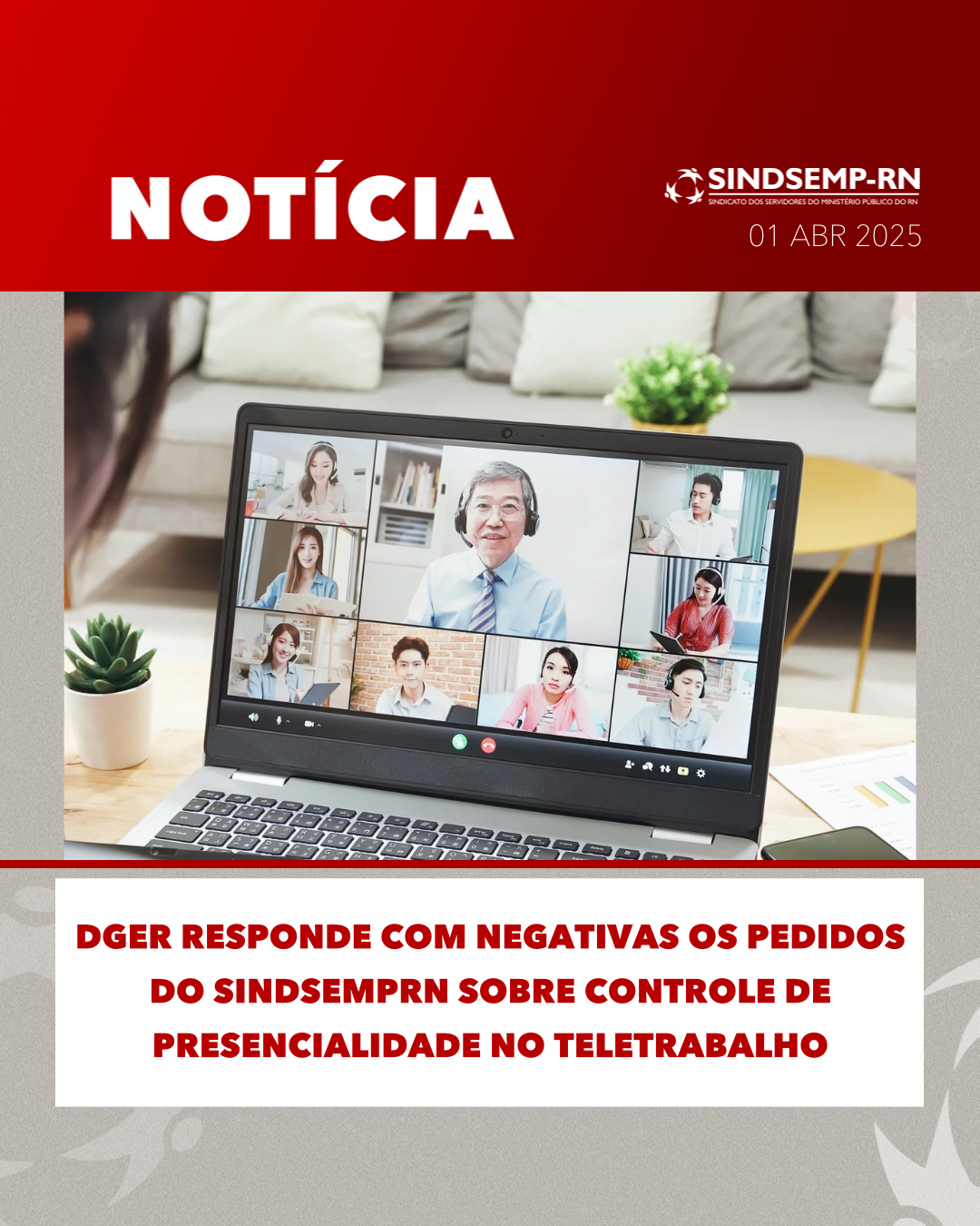 DGER responde com negativas os pedidos do SindsempRN sobre controle de presencialidade no teletrabalho