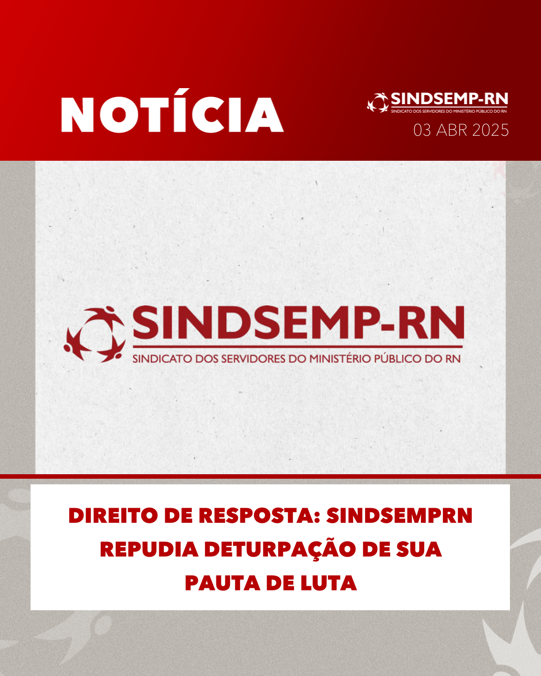 Direito de Resposta: Sindsemp/RN repudia deturpação de sua pauta de luta