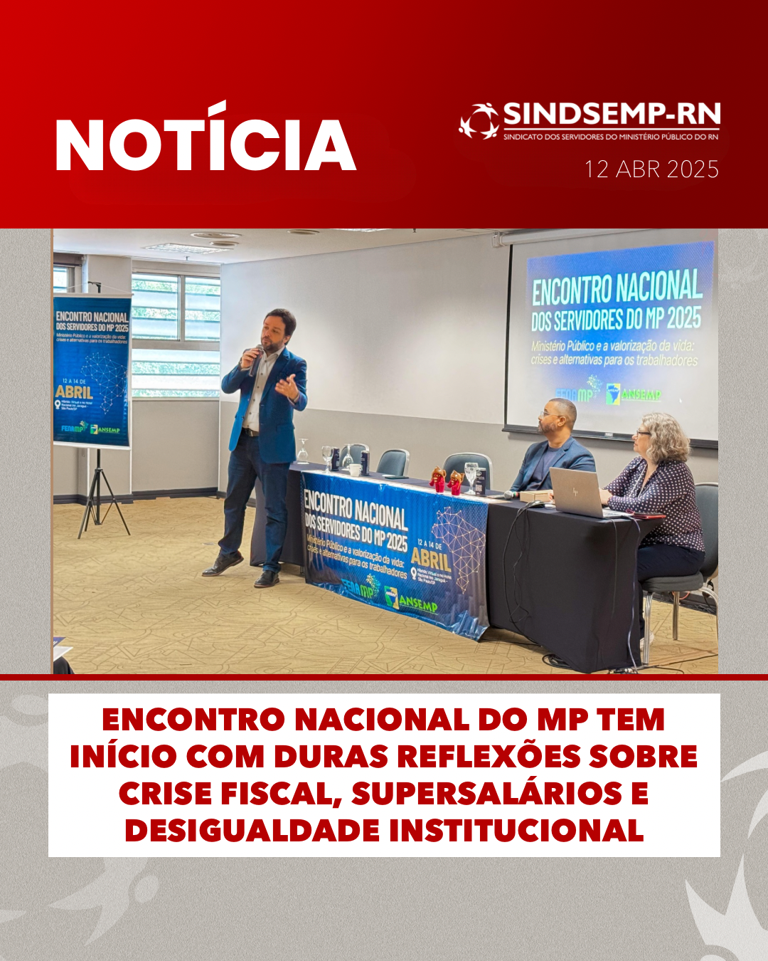 Encontro Nacional do MP tem início com duras reflexões sobre crise fiscal, supersalários e desigualdade institucional