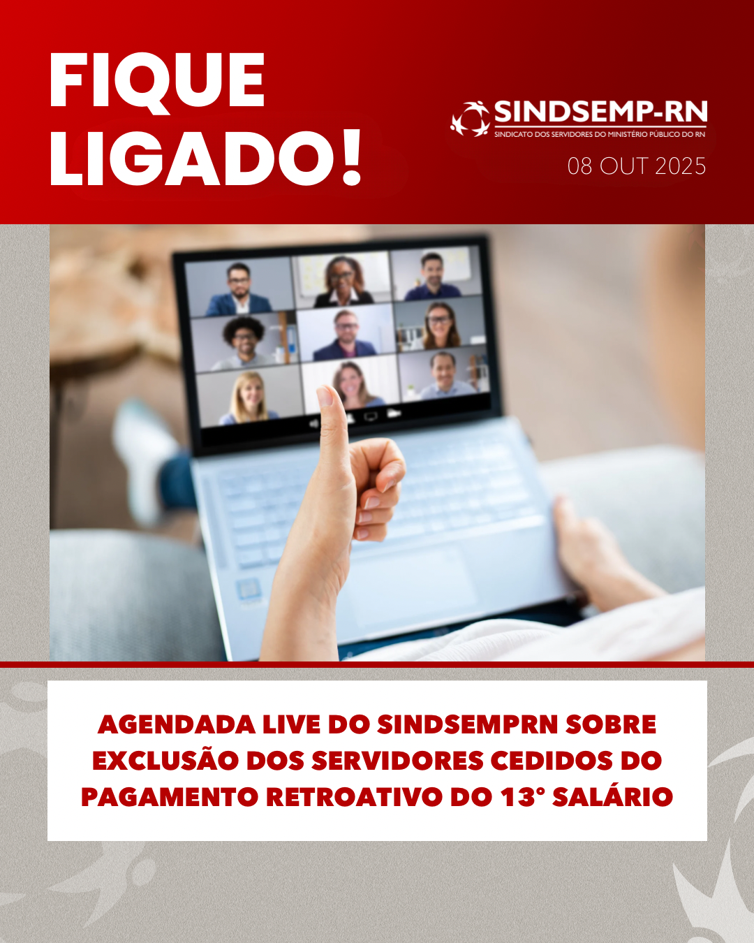 Fique ligado! Agendada live do Sindsemp/RN sobre exclusão dos servidores cedidos do pagamento retroativo do 13º salário