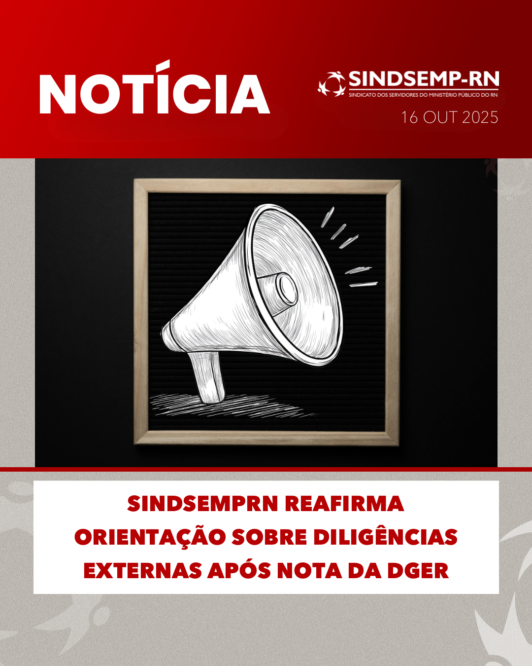 SindsempRN reafirma orientação sobre diligências externas após nota da DGER