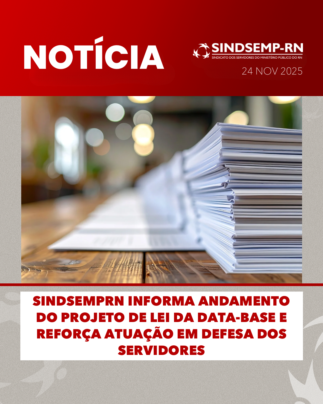 SindsempRN informa andamento do Projeto de Lei da data-base e reforça atuação em defesa dos servidores